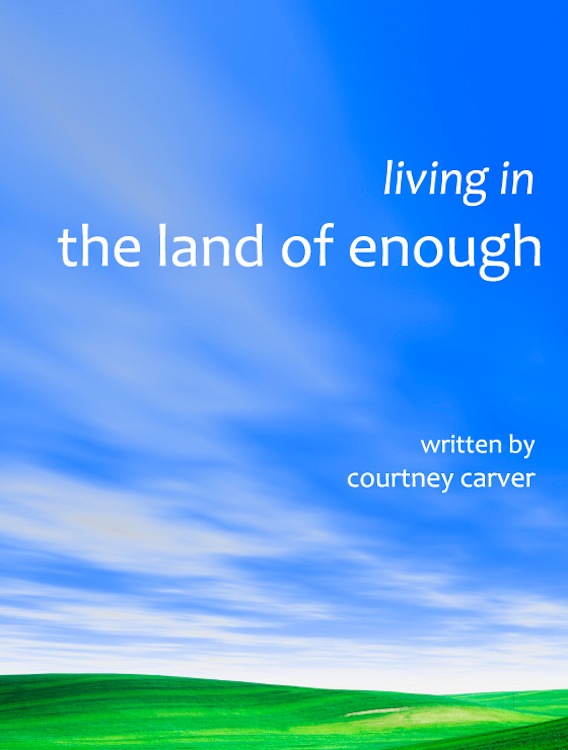 Living in the Land of Enough – Courtney Carver